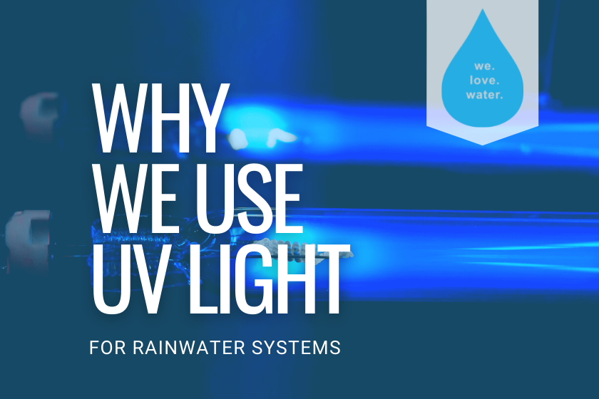 Why we use UV Light for Rainwater Harvesting